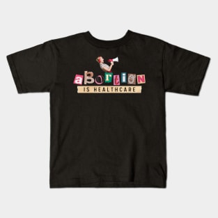 Abortion is Healthcare! My Body My Choice Kids T-Shirt